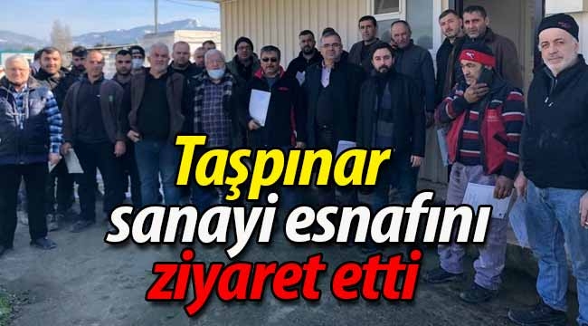 Saim Taşpınar, sanayi esnafını ziyaret etti