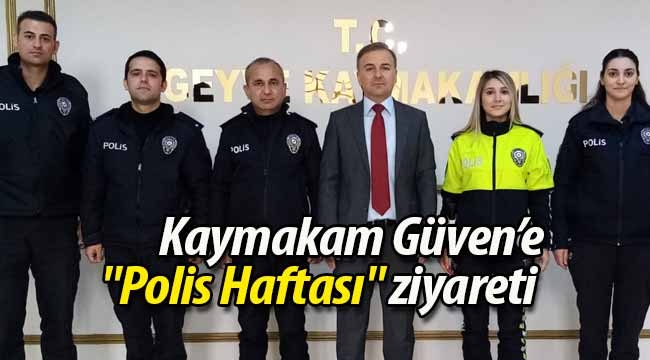 Kaymakam Güven'e "Polis Haftası" ziyareti