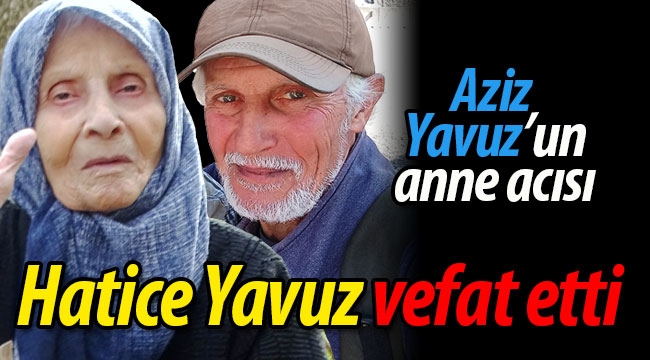 Aziz Yavuz'un anne acısı