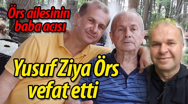 Yusuf Ziya Örs vefat etti