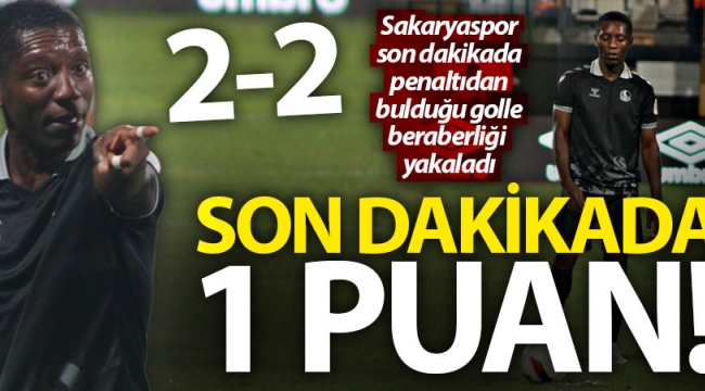 Sakaryaspor 1 puanı son dakikada kurtardı: 2-2