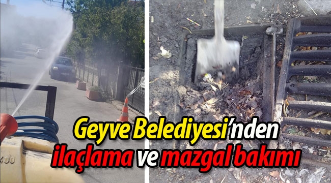 Geyve Belediyesi'nden ilaçlama ve mazgal bakımı