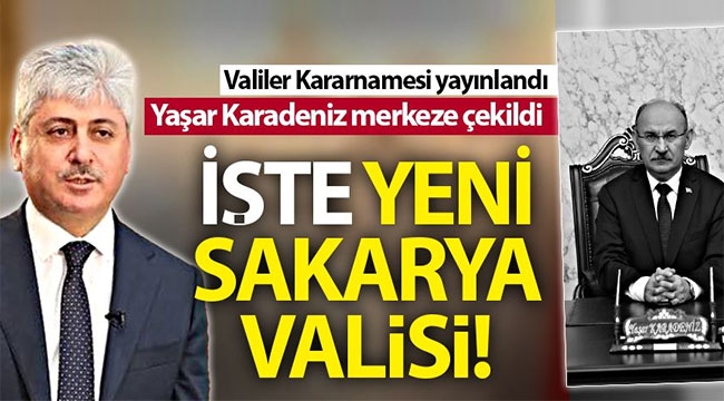 İşte Sakarya'nın yeni Valisi!