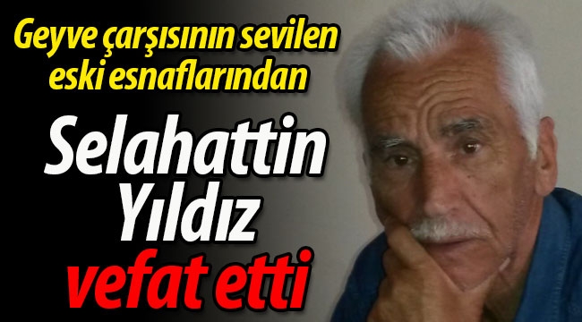 Selahattin Yıldız vefat etti