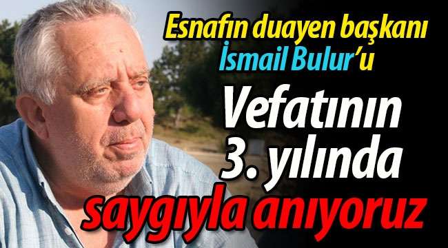 Vefatının  3. yılında saygıyla anıyoruz