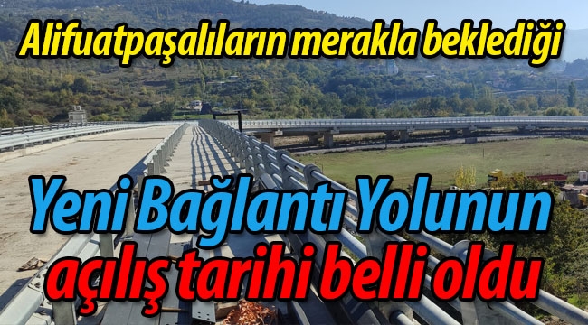 Alifuatpaşa Yeni Bağlantı Yolunun açılış tarihi belli oldu