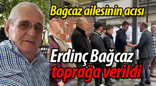 Bağcaz ailesinin acısı; Erdinç Bağcaz vefat etti