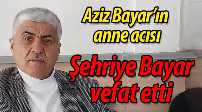 Bayar ailesinin acısı; Şehriye Bayar vefat etti