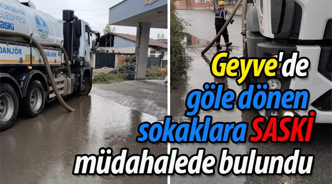 Geyve'de göle dönen sokaklara SASKİ müdahalesi