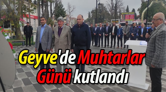 Geyve'de Muhtarlar Günü kutlandı