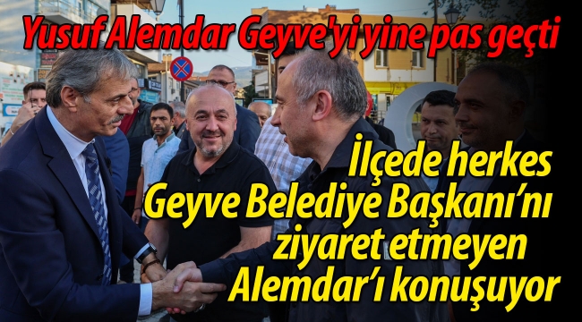 Yusuf Alemdar Geyve'yi yine pas geçti