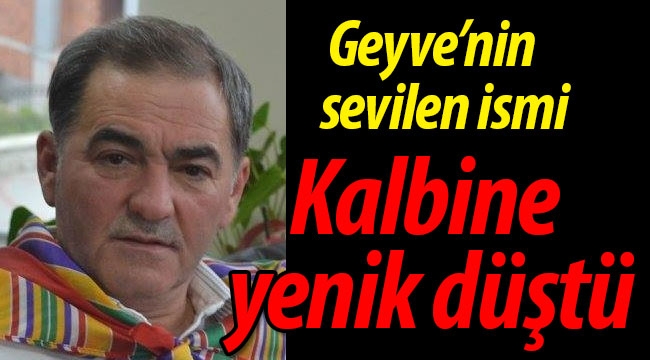 Geyve'nin sevilen ismi kalbine yenik düştü