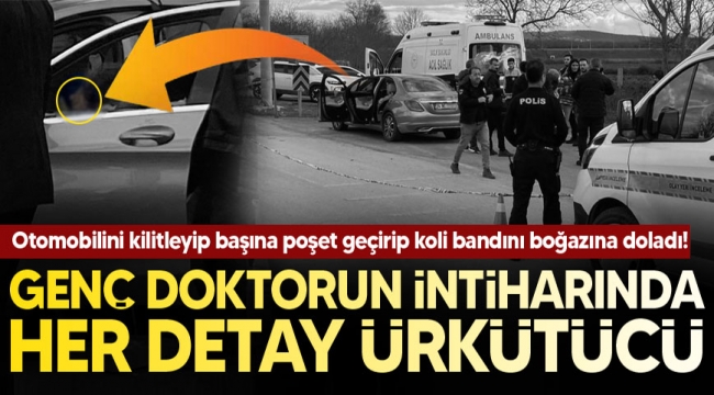 Genç doktorun intiharında ürkütücü detay