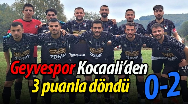 Geyvespor Kocaali'den 3 puanla döndü