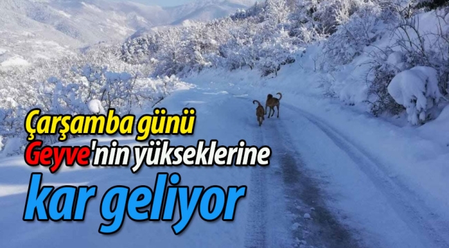 Geyve'nin yükseklerine kar geliyor! 